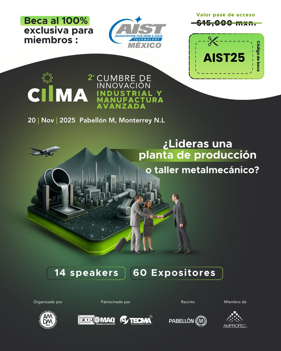 ⚙️ ¿Lideras una planta o taller metalmecánico?
Únete al Club Élite Industrial y obtén tu beca full pass para #CIIMA2025.

🔹 14 speakers
🔹 +60 expositores
🔹 Networking único

📍 Monterrey | 🗓 20 nov 2025
👉 Regístrate con el código: AIST25

#Innovación #ManufacturaAvanzada