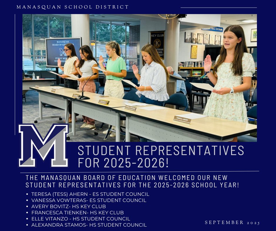 This week, the Manasquan Board of Education welcomed our newest student representatives for the 2025-2026 school year!

MES Student Council:
Teresa (Tess) Ahern
Vanessa Vowteras

MHS Key Club:
Avery Bovitz
Francesca Tienken

MHS Student Council:
Elle Vitanzo
Alexandra Stamos