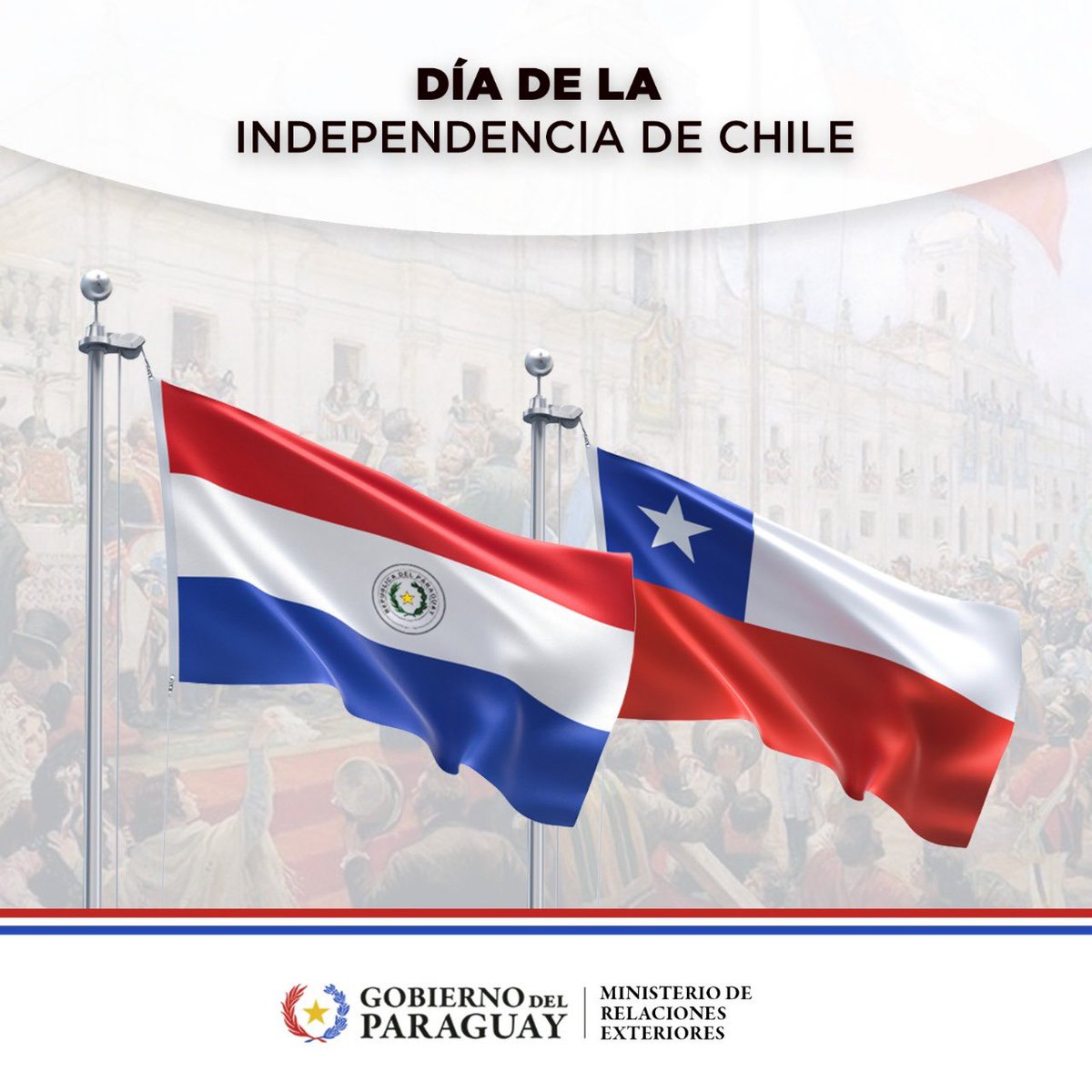 El Paraguay transmite sus felicitaciones a la hermana República de Chile con motivo de la conmemoración del Día de su Independencia. Destacamos la amistad que une a nuestros países, así como la voluntad compartida de seguir fortaleciendo los vínculos bilaterales en beneficio de