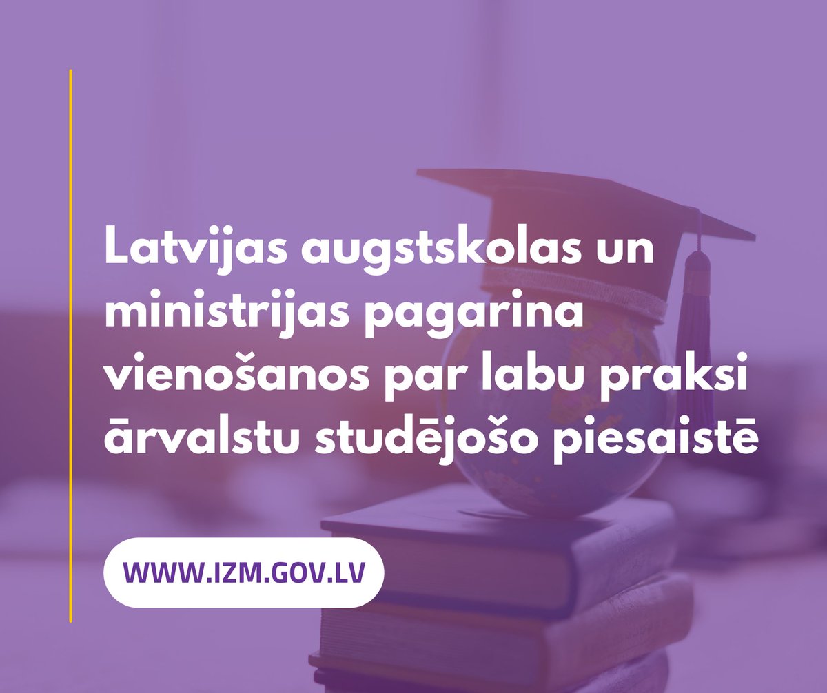 🎓 Sešpadsmit Latvijas augstskolas kopā ar <a href="/IZM_gov_lv/">Izglītības un zinātnes ministrija</a>, <a href="/Arlietas/">Ārlietu ministrija 🇱🇻 | #atbalstuUkrainu 🇺🇦</a> un <a href="/IeM_gov_lv/">Iekšlietu ministrija</a> ir pagarinājušas 2022. gada septembrī noslēgto vienošanos par labu praksi ārvalstu studējošo piesaistē un studiju nodrošināšanā vēl uz gadu, t.i., līdz 2026. gada septembrim. 

📌 Labās prakses