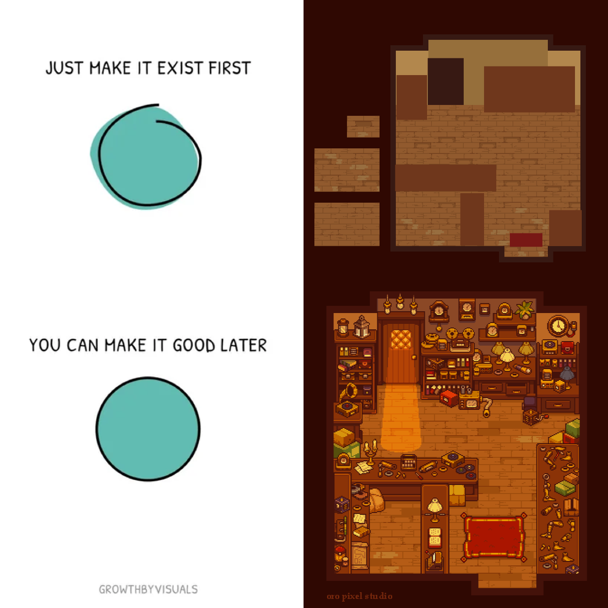 Just make it exist first, you can make it good later

#pixelart