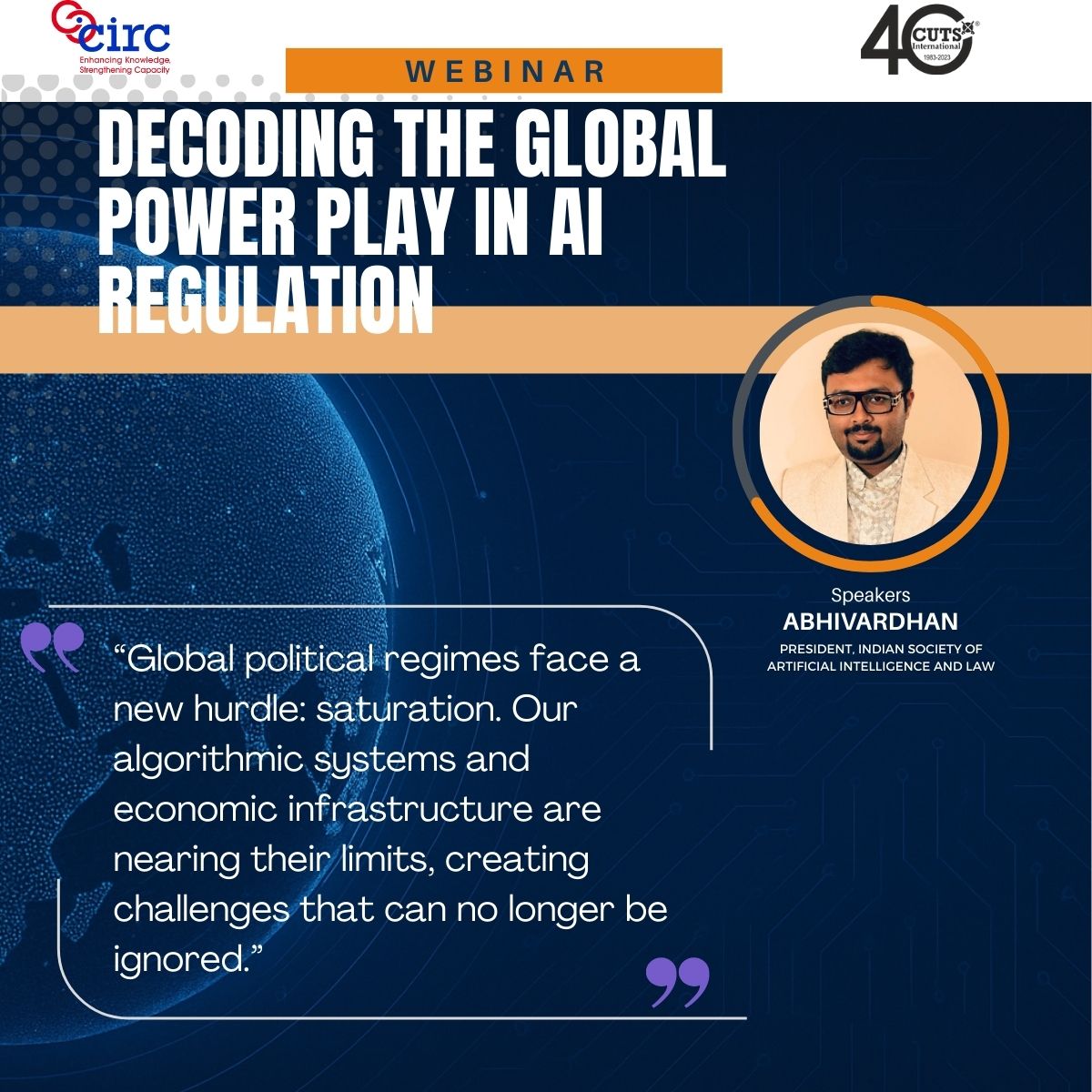 CIRC (@cutsinstitute) on Twitter photo 📢Live Now!
<a href="/CUTSInstitute/">CIRC</a> & <a href="/CUTSGlobal/">CUTS Global Affairs</a> Webinar: Decoding the Global Power Play in AI Regulation   
   
📷Speakers : <a href="/IndusThink/">Abhivardhan</a> , President, Indian Society of Artificial Intelligence and Law 📢Live Now!
<a href="/CUTSInstitute/">CIRC</a> & <a href="/CUTSGlobal/">CUTS Global Affairs</a> Webinar: Decoding the Global Power Play in AI Regulation   
   
📷Speakers : <a href="/IndusThink/">Abhivardhan</a> , President, Indian Society of Artificial Intelligence and Law
