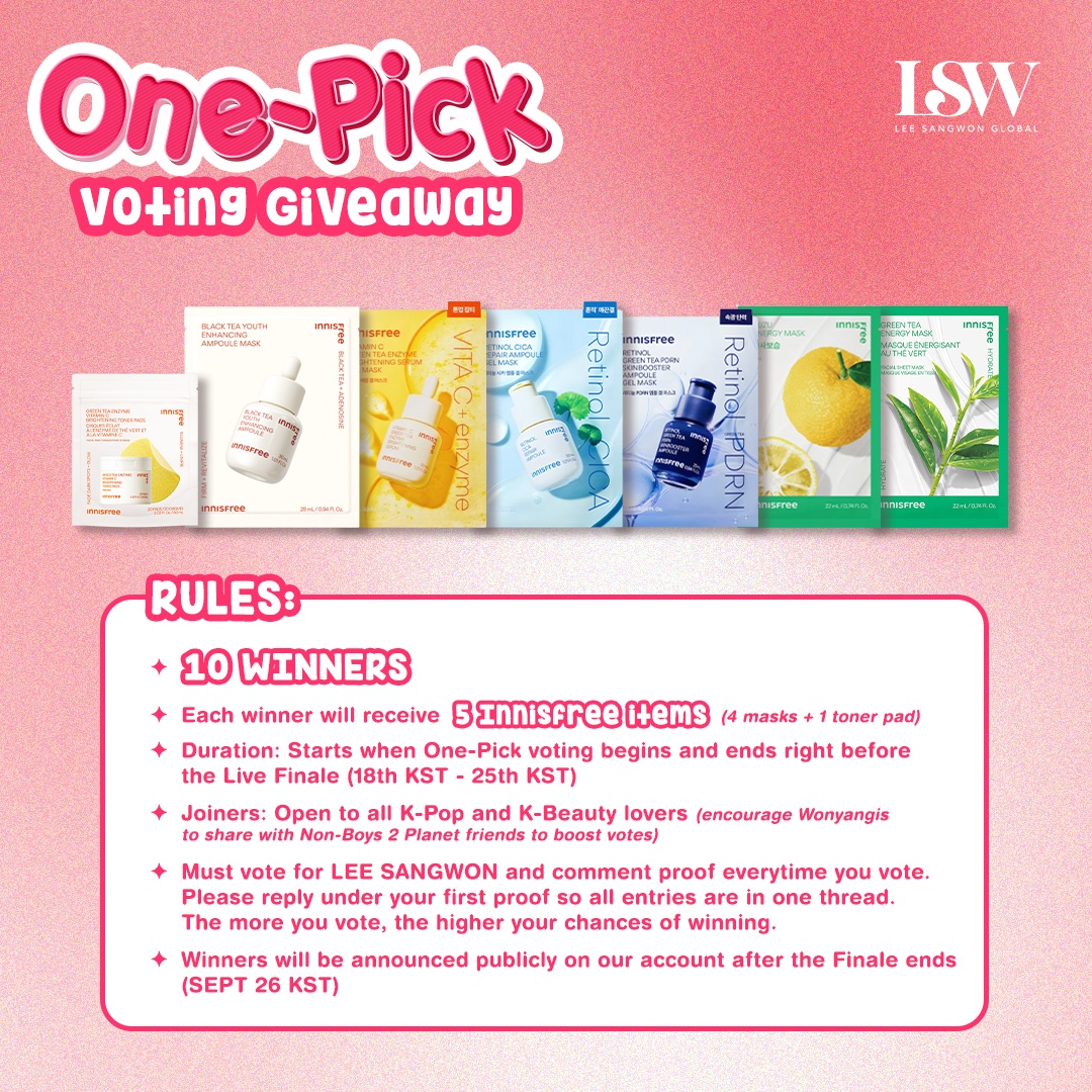 SANGWONGLOBALS's tweet photo. 🚨 ONE-PICK VOTING GIVEAWAY 🚨

It’s time to go ALL OUT for Sangwon’s One-Pick 💖 To celebrate the final round of voting, we’re hosting a giveaway with amazing Innisfree goodies ✨

🌸 10 WINNERS will each receive 5 @innisfree_kr items (4 masks + 1 toner pad)!
🌸 Open to ALL K-pop and K-beauty lovers!
🌸 The more you vote, the higher your chances of winning!

🗓 Duration: Sept 18 KST – Sept 25 KST (Winners announced Sept 26 KST)

#LEESANGWON #이상원 #サンウォン #李相沅 #BOYS2PLANET #보이즈2플래닛