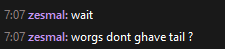 Everyday, I ruin someone's time when I break the news that Worgens do not have tails