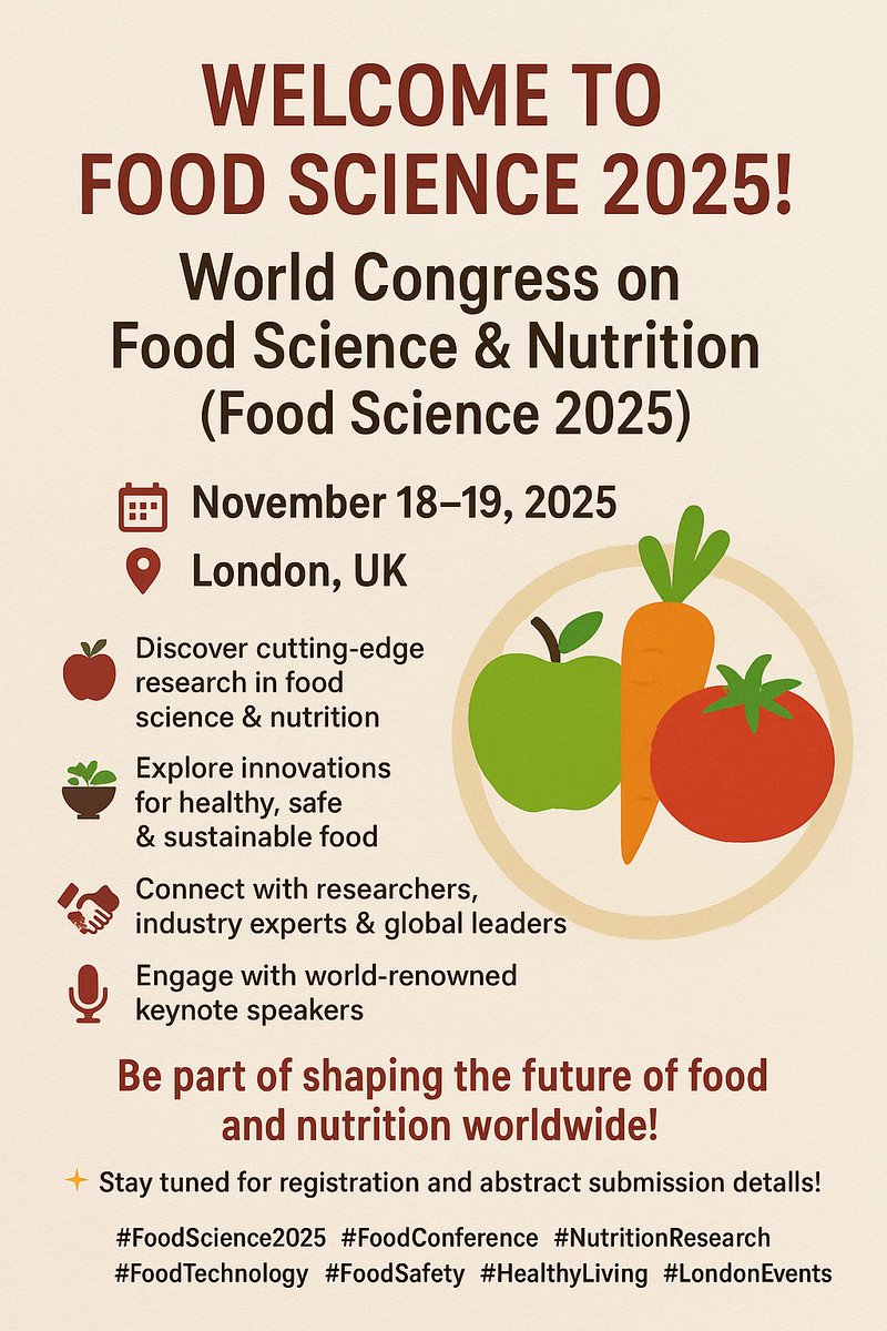 swhitmore__'s tweet image. 🥗✨ Shaping the Future of Food &amp;amp; Nutrition! ✨🌍
Join us at the World Congress on Food Science &amp;amp; Nutrition (Food Science 2025) in London, where global experts unite to discuss innovation, sustainability, and healthy living.
#FoodScience2025 #FoodInnovation #NutritionConference