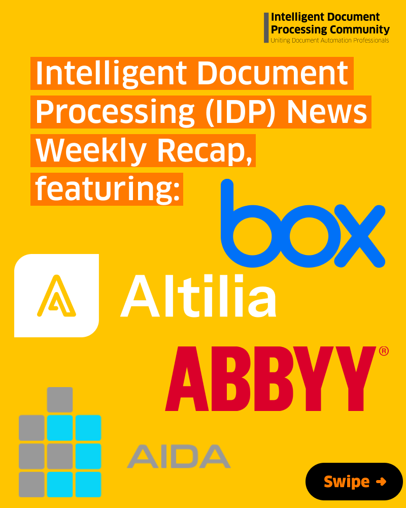 idpassoc's tweet image. ICYMI: last week's Intelligent Document Processing recap in 4 quick slides. 🤝
IDP News Weekly Recap, September 8-14, featuring @Box, @altiliagroup, @ABBYY_Software, and @AIDAcloud_ai.
#IntelligentDocumentProcessing #IDP #IntelligentProcessAutomation