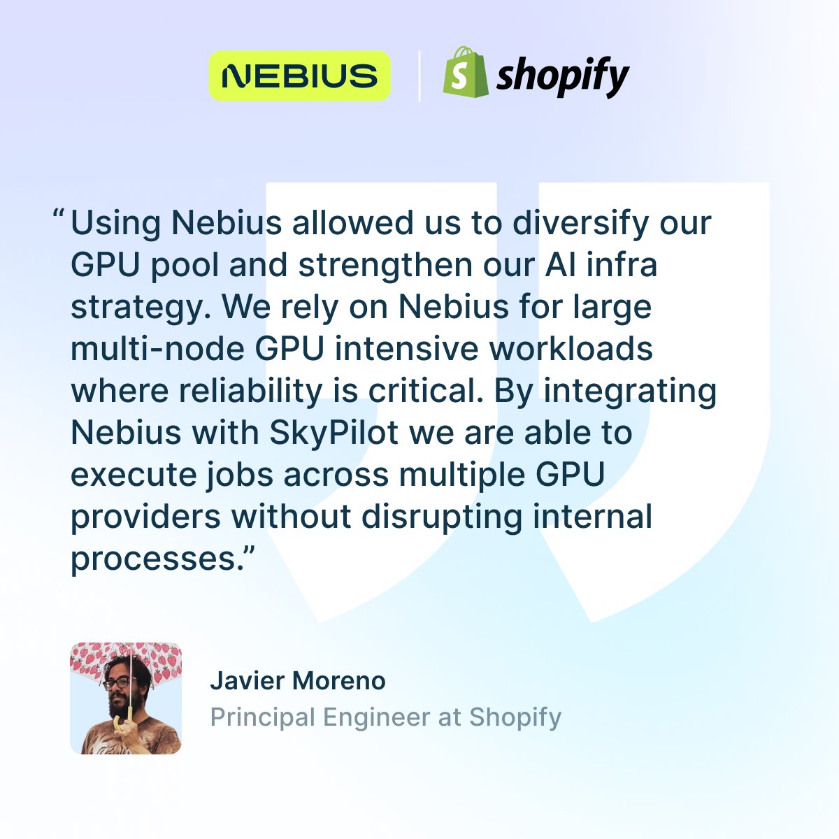 <a href="/Shopify/">Shopify</a> diversifies its GPU strategy with Nebius. With SkyPilot, their team runs large multi-node jobs on reliable instances and extends workflows across clouds without changing what already works. 
Testimonial 👇 #GPUcloud #AIInfrastructure