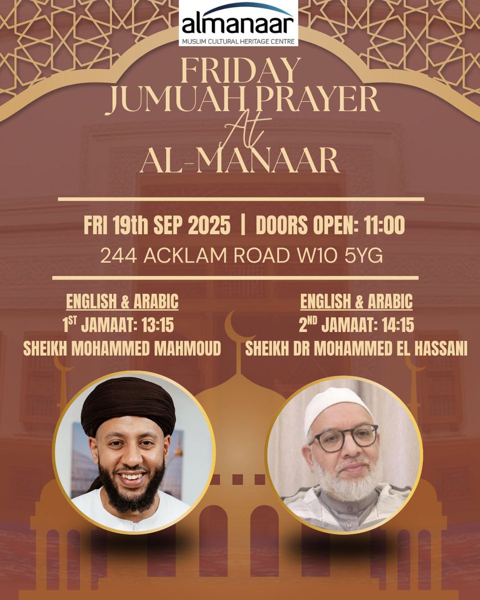 This Friday Jumua'ah Prayer led by:

1st Jamaat -Sheikh Mohammed Mahmoud
2nd Jamaat -  Sheikh Dr Mohammed El Hassani

1st Jamaat will begin at 13:15
2nd Jamaat will begin at 14:15

The Khutbah will be delivered in both Arabic and English to benefit all of the congregation.