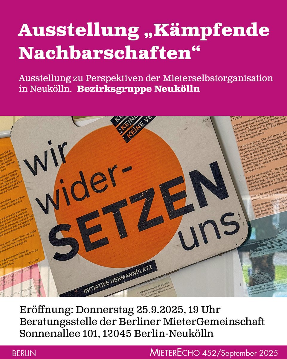 „Kämpfende Nachbarschaften“
Ausstellung zu Perspektiven der #Mieterselbstorganisation in Neukölln – BG Neukölln

Eröffnung: Do., 25.9.2025, 19 Uhr
Beratungsstelle BMG, Sonnenallee 101, Berlin-Neukölln
Inhaltliches Rahmenprogramm bei Snacks und Getränken.

bmgev.de/mieterecho/arc…