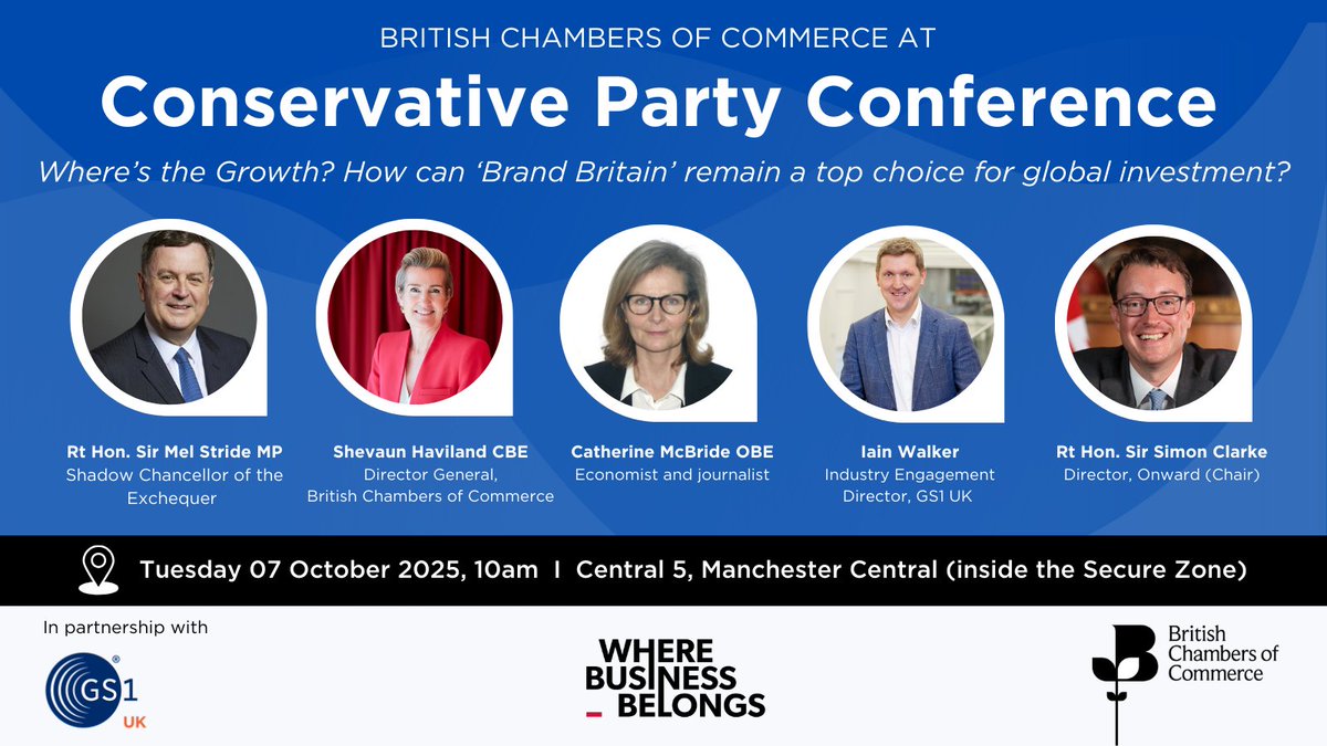 📅📍The British Chambers of Commerce, in partnership with <a href="/gs1uk/">GS1 UK</a>, is pleased to host a panel discussion at Conservative Party Conference in Manchester on Tuesday 7th October. 

“Where’s the Growth? How can ‘Brand Britain’ remain a top choice for global investment?” will feature