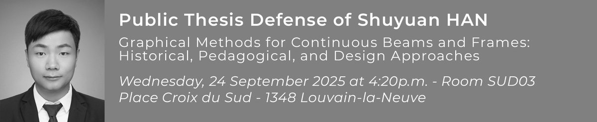 Public Thesis Defense of Shuyuan HAN
Graphical Methods for Continuous Beams and Frames:
Historical, Pedagogical, and Design Approaches
Wednesday, 24/9 at 4:20p.m.
SUD03 - Place Croix du Sud, LLN 
+videoconference

uclouvain.be/fr/instituts-r…

#UCLouvain #LOCI #LAB #PhD