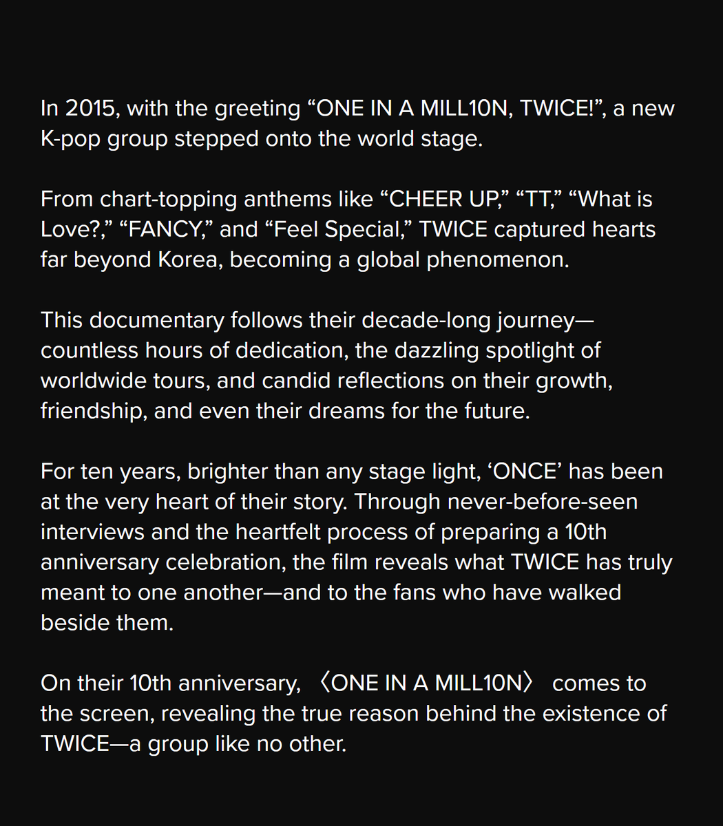 godmitzu's tweet photo. Official synopsis for TWICE's 'ONE IN A MILL10N' Documentary:

"This documentary follows their decade-long journey—countless hours of dedication, the dazzling spotlight of worldwide tours, and candid reflections on their growth, friendship, and even their dreams for the future." https://t.co/3vB9KYEsKQ