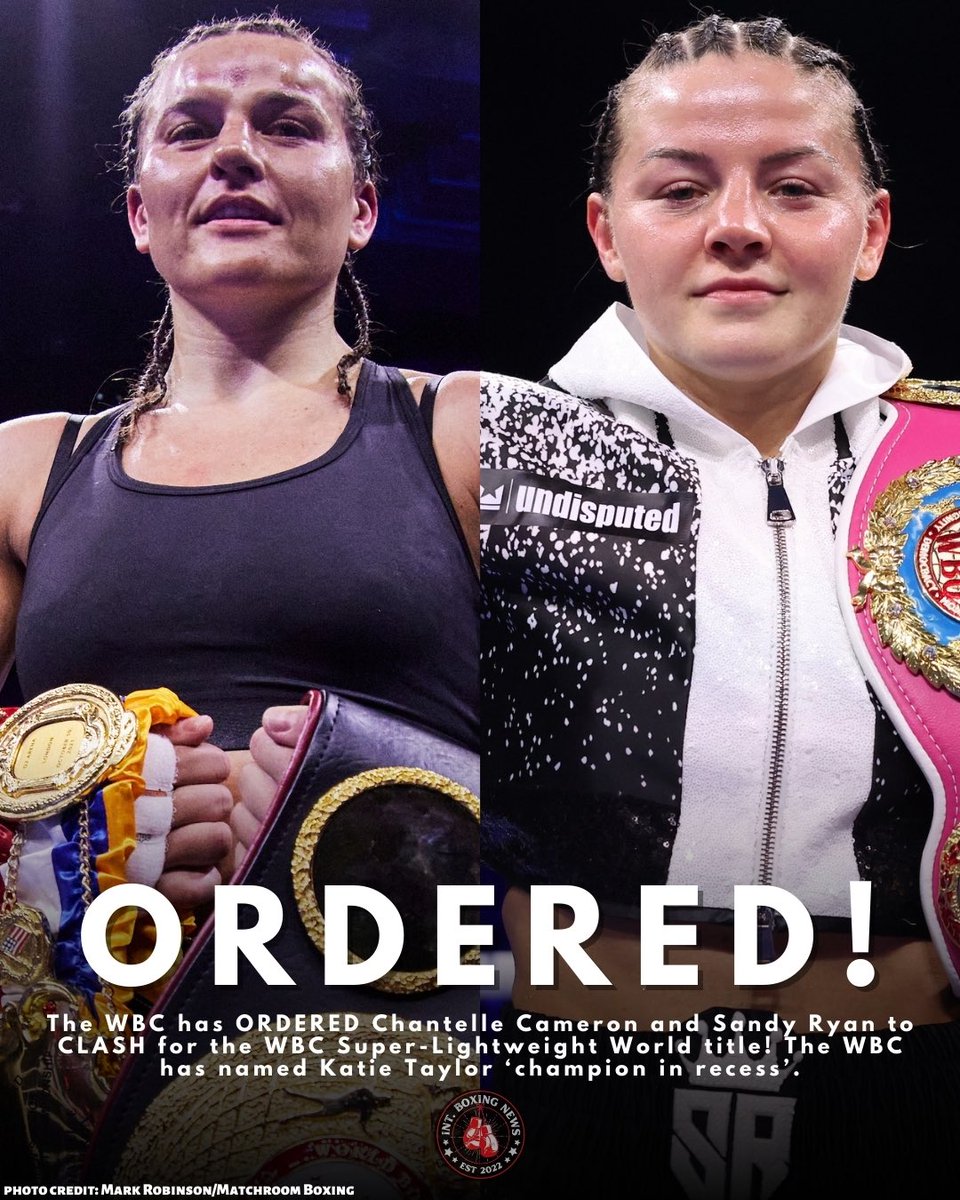 IntBoxingNews's tweet photo. ๐ฅ WBC ORDER CAMERON/RYAN!
The WBC has ORDERED @chantellecam and @sandyryan93 CLASH for the WBC Super-Lightweight World title!๐ฅ
Chantelle Cameron is reigning โinterimโ champion and is set to be elevated. The WBC has named Katie Taylor 'champion in recess'โผ๏ธ
#CameronRyan https://t.co/BSzrGHi0yg