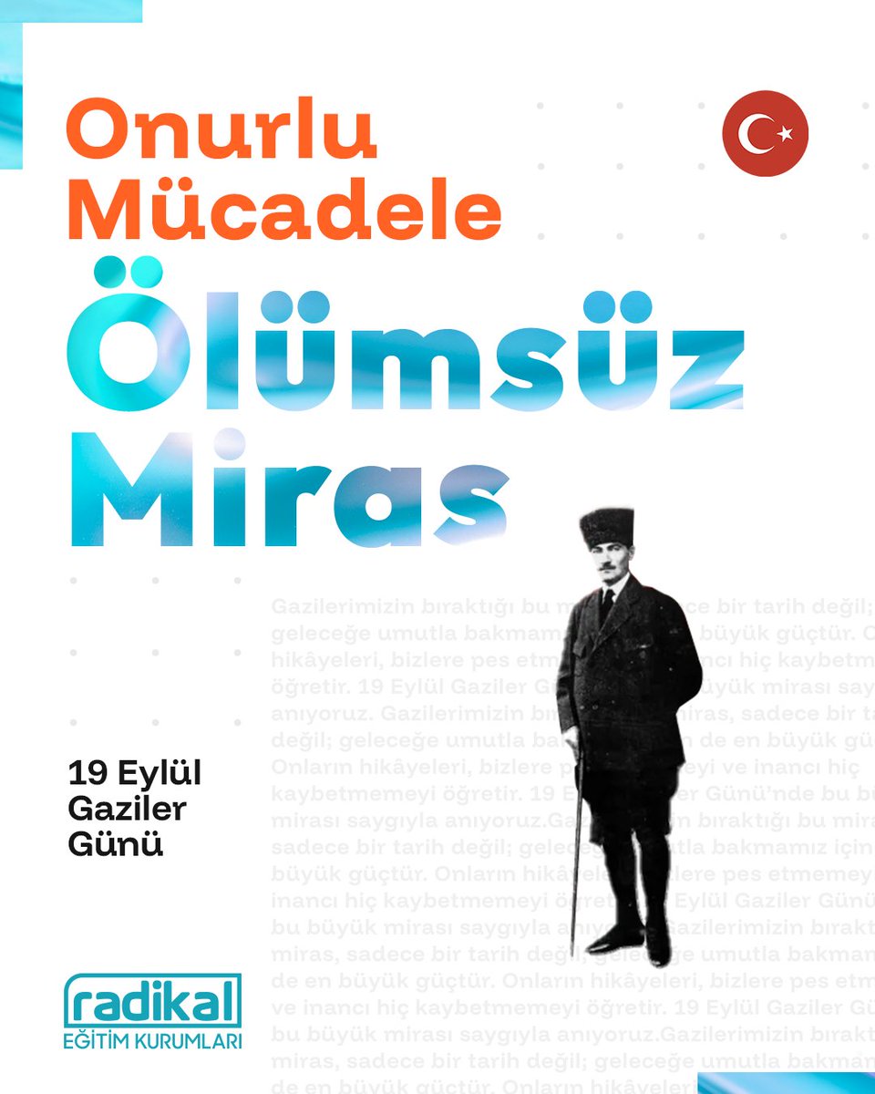 Gazilerimizin bıraktığı bu miras, sadece bir tarih değil; geleceğe umutla bakmamız için de en büyük güçtür.

🇹🇷 19 Eylül Gaziler Günü’nde bu büyük mirası saygıyla anıyor, minnetle yâd ediyoruz.

#radikaleğitimkurumları #gazilergünü #19eylül #şükranveminnet #tarihimiz