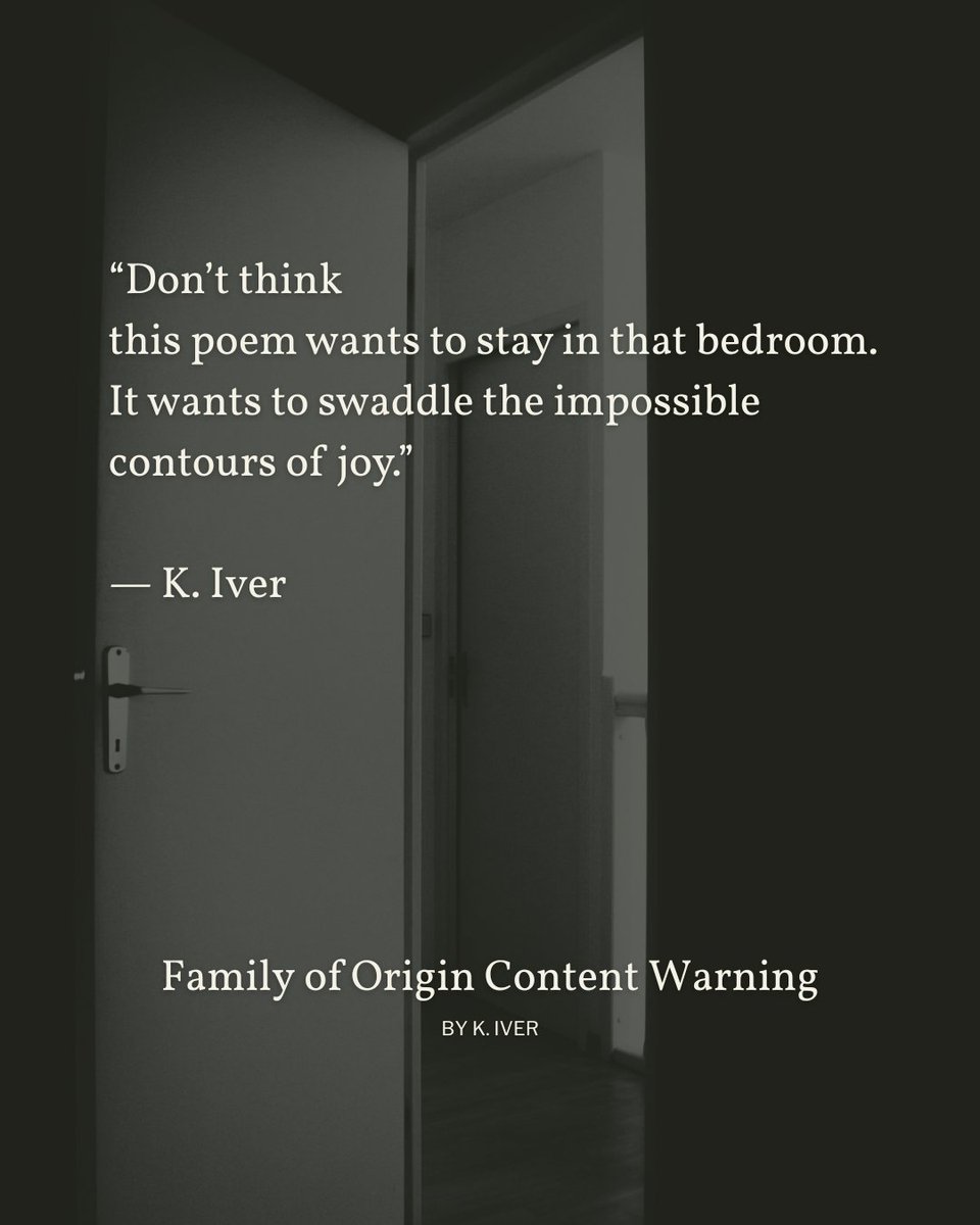<a href="/williamfargason/">William Fargason</a> “Don’t think
this poem wants to stay in that bedroom.
It wants to swaddle the impossible
contours of joy.”

— K. Iver, from "Family of Origin Content Warning"