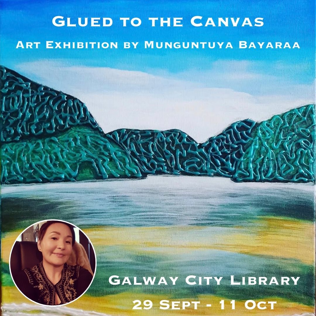 galwaycitylib's tweet image. Galway City Library is delighted to host a new exhibition by Munguntuya Bayaraa, titled &apos;Glued to the Canvas&apos;, which runs from 29 September to 11 October.
#ArtExhibitions #AtYourLibrary 
@GalwayCoCo @GalwayCityCo