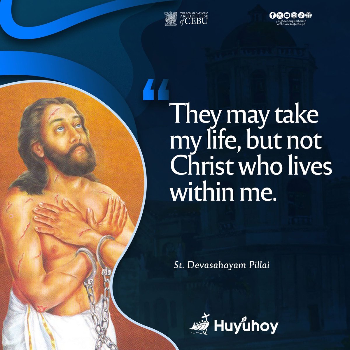 "They may take my life, but not Christ who lives within me."

St. Devasahayam Pillai

#Huyuhoy 
#SugboanongSimbahan