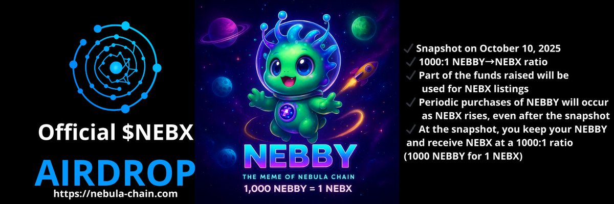 ✅Snapshot on October 10, 2025
✅1000:1 NEBBY→NEBX ratio
✅Part of the funds raised will be
used for NEBX listings
✅Periodic purchases of NEBBY will occur
as NEBX rises, even after the snapshot

See: pump.fun/coin/FQ3bomsFf…

#CryptoNews #airdropalert #memecoin