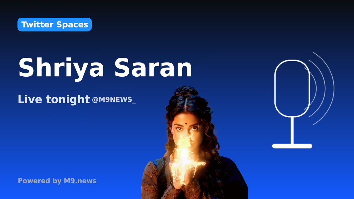 M9News_'s tweet image. #M9LIVE in a few minutes with #ShriyaSaran 

#TwitterSpace 🎙️#Mirai