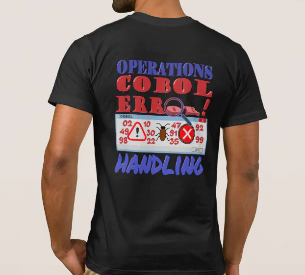 shirtparking's tweet photo. Cobol Programming Error Handling T-Shirt https://t.co/qRzO8FVfZ4 via @zazzle #COBOL #programminglanguage #mainframe #errorhandling #programmingbugs #tshirt #zazzle #shirtparking https://t.co/DUEEwLSO5C