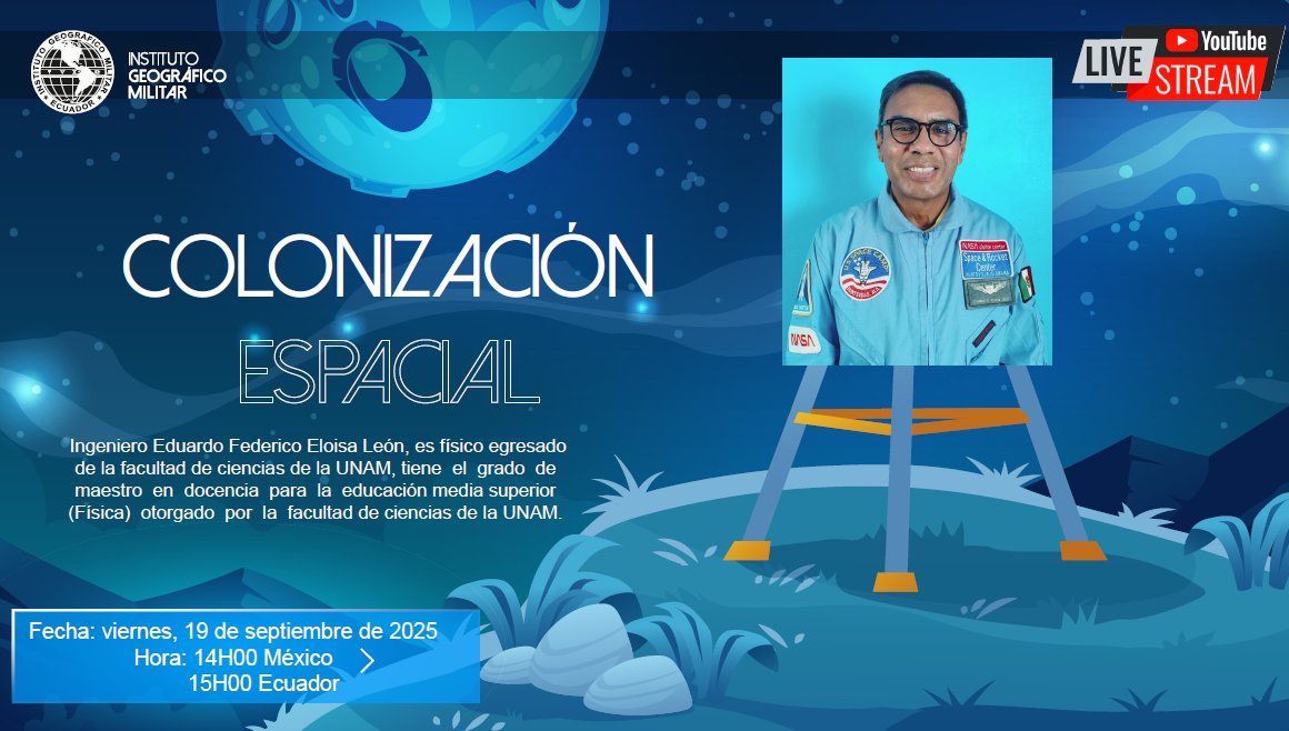 🪐𝐂𝐇𝐀𝐑𝐋𝐀 𝐀𝐒𝐓𝐑𝐎𝐍𝐎́𝐌𝐈𝐂𝐀 𝐕𝐈𝐑𝐓𝐔𝐀𝐋: COLONIZACIÓN ESPACIAL
Viernes 19 de septiembre, ¡ acompáñanos !
Ponente: Ing. Eduardo Eloisa León
Hora: 14h00 México - 15h00 Ecuador
Transmisión en vivo por YouTube Live del IGM
➡️youtube.com/channel/UCN-Zx…
¡No te lo pierdas!