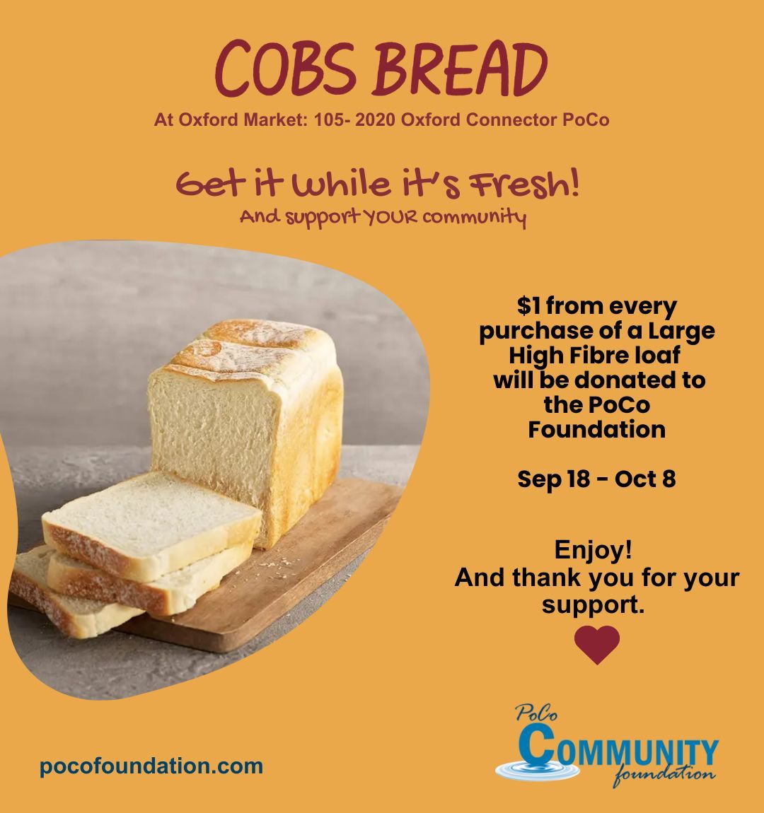 From Sep 18 to Oct 8, every time you purchase a Large High Fibre Loaf at COBS Bread, $1 will be donated to the PoCo Foundation.

It’s the perfect way to give back to the community while enjoying fresh, delicious bread. Together, we can make a difference—one loaf at a time!
