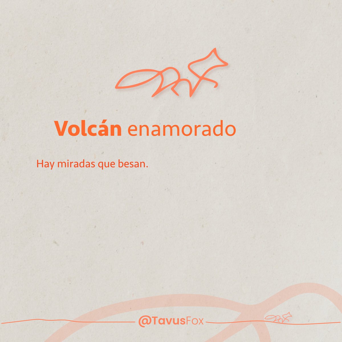 #volcánenamorado #TavusFox #uce #microtextos #frases