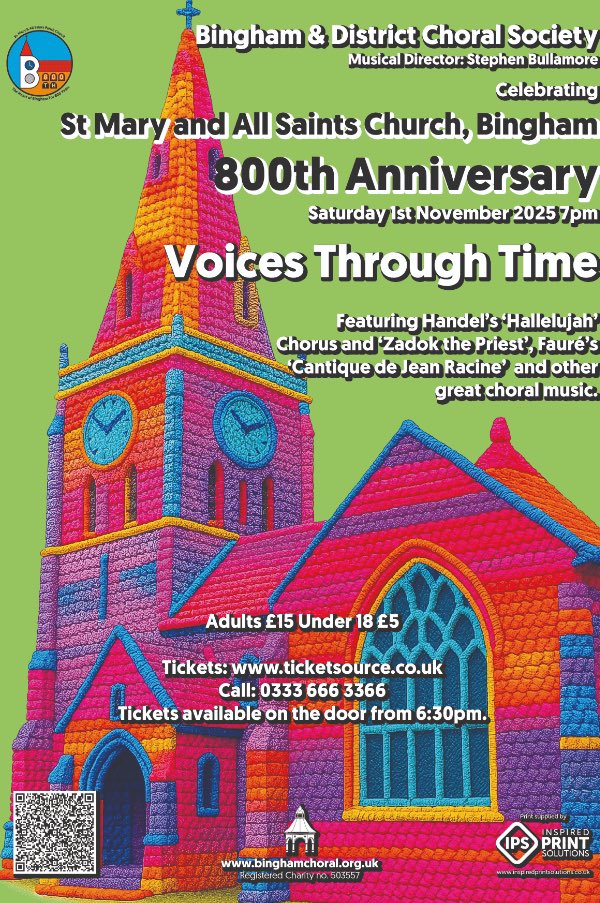 <a href="/BinghamChoral/">Bingham Choral</a> Autumn Concert will celebrate  the 800th anniversary of Bingham Parish Church with a programme of uplifting and joyful music. 7pm, 1 November 2025. See poster for ticketing information