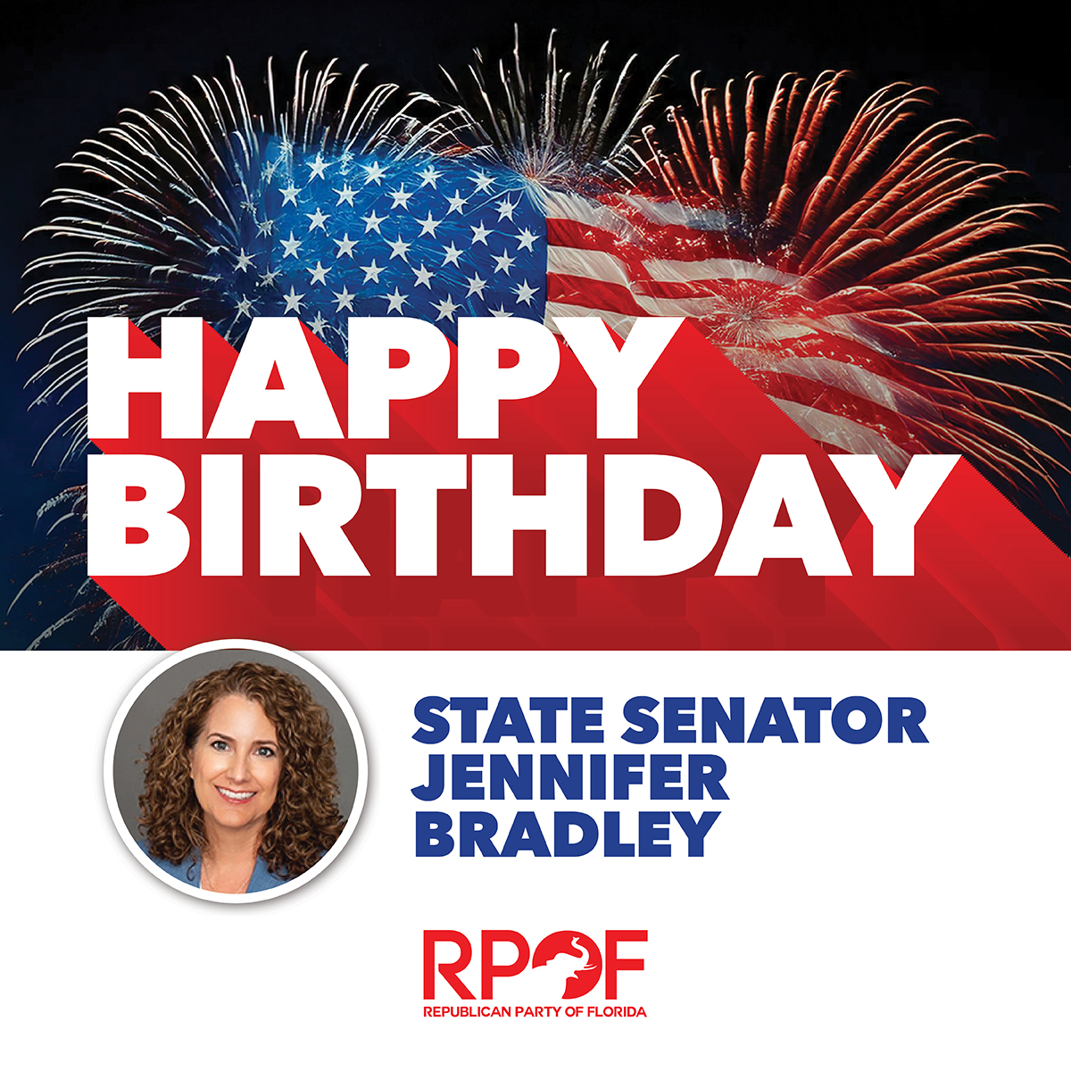 Happy Birthday, Senator <a href="/jenn_bradley/">Sen. Jennifer Bradley</a>! Thank you for your service to the great state of Florida.