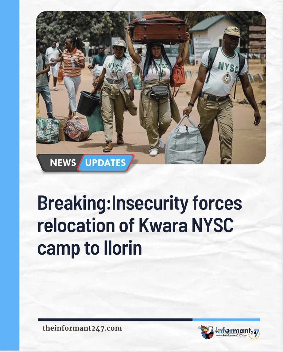 Breaking: Insecurity forces relocation of Kwara NYSC camp to Ilorin 

theinformant247.com/breakinginsecu…