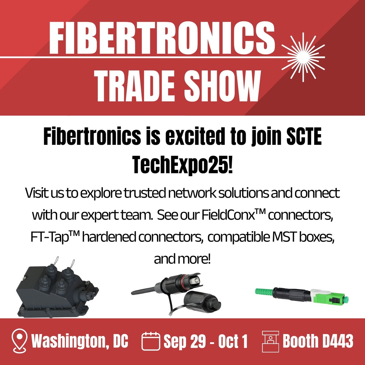 Fibertronics is heading to <a href="/scte/">SCTE® a subsidiary of CableLabs®</a>  #TechExpo25 in Washington, DC from September 29 to October 1!
We are excited to showcase our trusted fiber optic solutions.
Want to know more about Fibertronics or the expo? Leave a comment and we’ll get back to you!