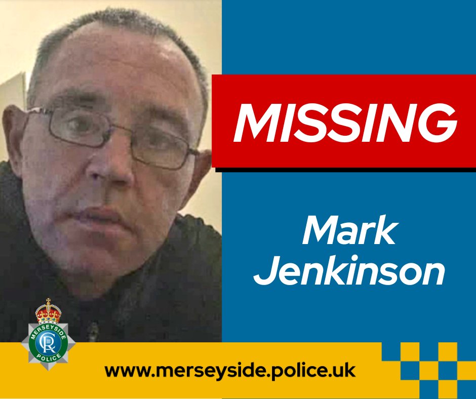 Merseyside Police (@merseypolice) on Twitter photo Please share and help us find a man who has links to St Helens and Liverpool.
Mark Jenkinson, 52, is described as being around 5ft 6in tall, has short black/grey hair, has a medium build, green eyes and a scar on his nose. He also wears glasses.
Mark was last seen in January Please share and help us find a man who has links to St Helens and Liverpool.
Mark Jenkinson, 52, is described as being around 5ft 6in tall, has short black/grey hair, has a medium build, green eyes and a scar on his nose. He also wears glasses.
Mark was last seen in January