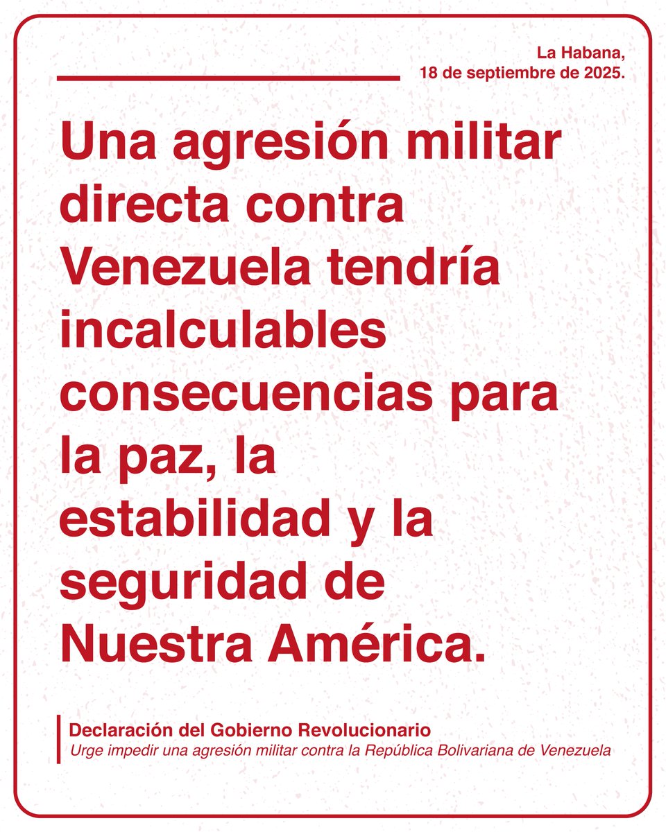 📌"Cuba ha advertido reiteradamente que el despliegue, en las últimas semanas, de fuerzas militares de EEUU en el mar Caribe, constituye un acto de provocación y pretende desencadenar un conflicto militar que obligue a #Venezuela a defender su soberanía e integridad territorial."