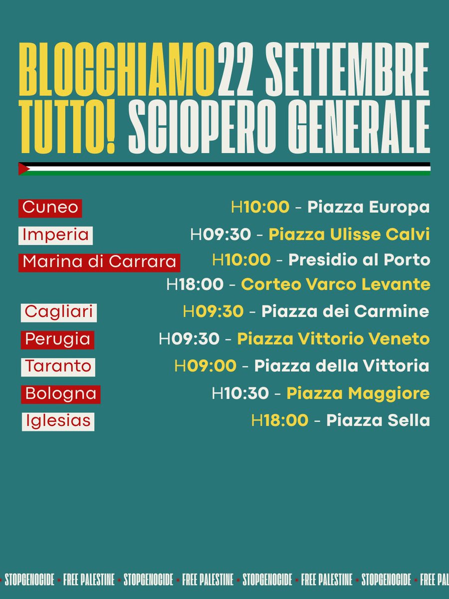 22 SETTEMBRE
#SCIOPEROGENERALE 
ELENCO DELLE MANIFESTAZIONI: NELLE PROSSIME ORE COMUNICHEREMO ALTRE PIAZZE
Sarà un grande sciopero generale: per rompere con lo stato terrorista di Israele
per difendere Gaza per dire no alla corsa alle armi
a fianco della Sumud e con la Palestina
