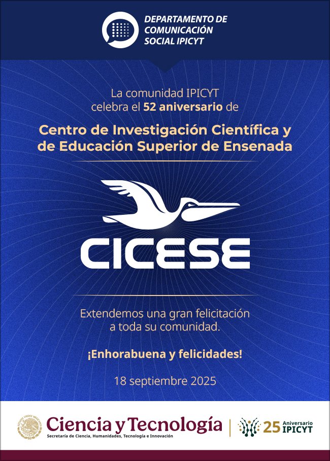 IPICYTciencia's tweet photo. 🎉 La comunidad IPICYT felicita a @todoscicese por su 52 aniversario 🎉
¡Enhorabuena y que sigan los éxitos!
📅 18 de septiembre de 2025
#AniversarioCICESE #CienciaYtecnología #IPICYT #EducaciónSuperior #Investigación https://t.co/o6lMNXyjAb