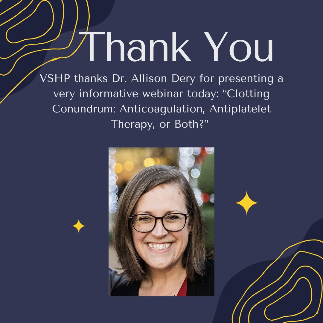 Thank you Dr. Allison Dery for the excellent webinar today.  
Missed it?  View the recording: vshp.org/Webinars