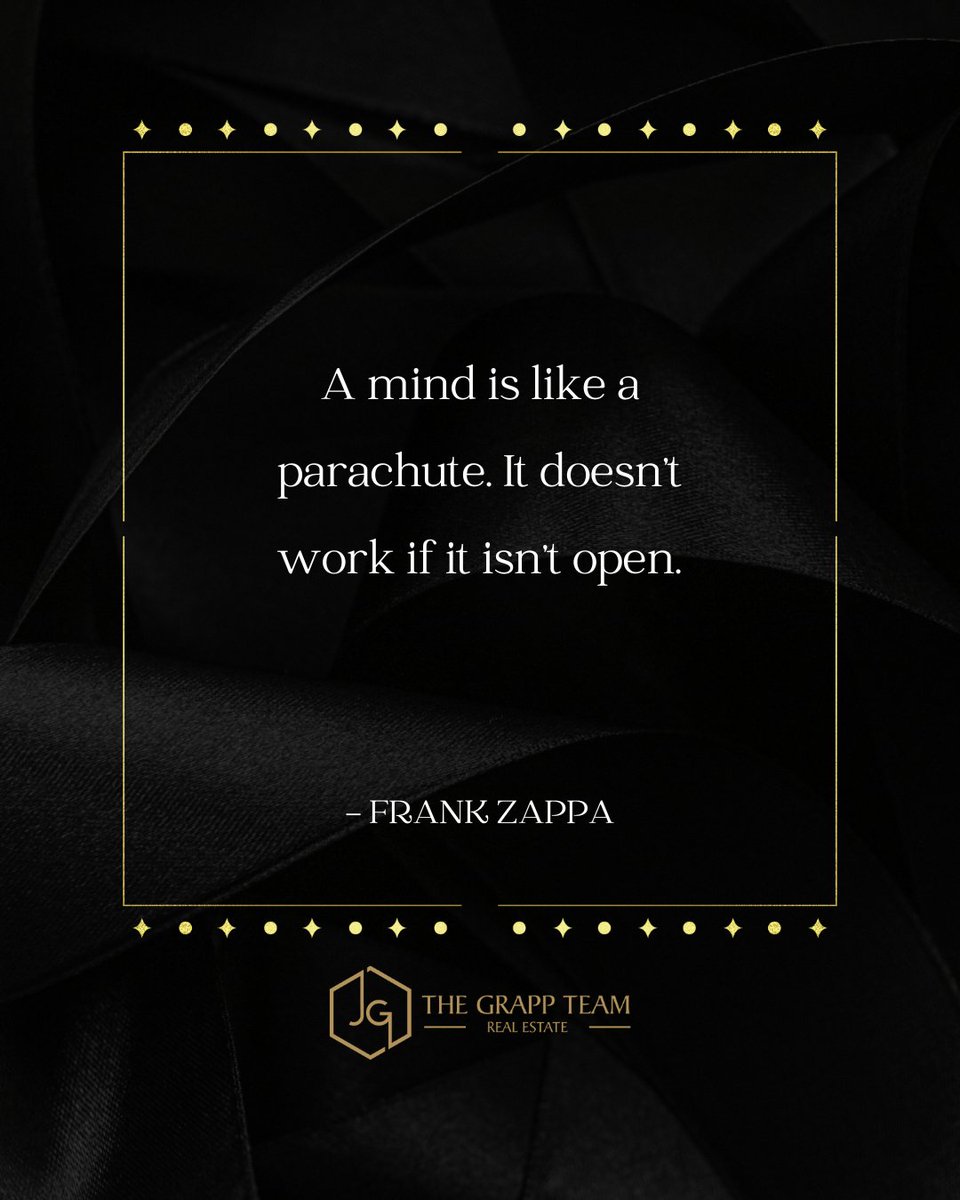 JeffGrapp's tweet image. &quot;A mind is like a parachute. It doesn’t work if it isn’t open.&quot; - Frank Zappa
.
.
.
.
#JeffGrapp #LaceyGrapp #RealEstate #GrappTeam #realtorlife #SellingHomes #RealEstateCouple #MarriedInRealEstate #PositiveQuotes #InspirationalQuotes