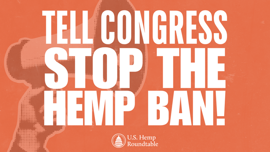 Hemp is under attack! Capitol Hill is buzzing that hemp could be banned in a matter of weeks. Together, we can stop this. 

We need YOU to help tell Congress that prohibition is not the answer -> bit.ly/3ItEzGP