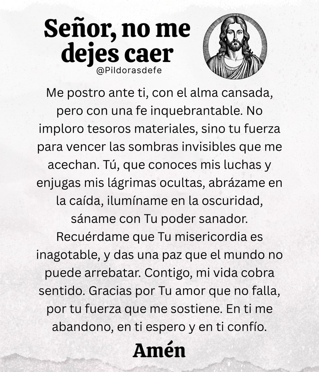 🙏 Dios mío, no me dejes caer.

El salmista proclama:

"El Señor es justo y bondadoso, nuestro Dios es compasivo; el Señor protege a los sencillos: yo estaba en la miseria y me salvó. Alma mía, recobra la calma, porque el Señor ha sido bueno contigo"

Por eso, hay que tener la