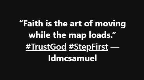 idmcsamuel's tweet photo. “Faith is the art of moving while the map loads.”  — Idmcsamuel

#Faith #TrustGod #StepFirst #MoveForward #Inspiration #Motivation #LifeJourney #SpiritualGrowth #Believe #Courage #TakeTheLeap #ManifestYourDreams https://t.co/wXLAy5DusA