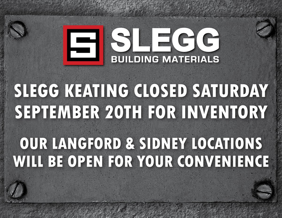 Our Keating location will be closed on September 20th for inventory. Please visit our Langford or Sidney locations for assistance. #SleggBuildingMaterials