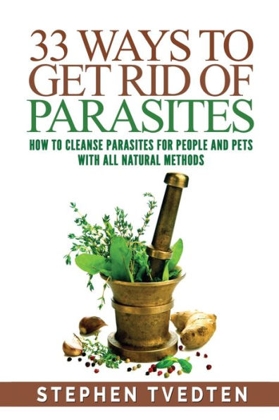 33 Ways To Get Rid Of Parasites
How to Cleanse Parasites for People and Pets With All-Natural Methods
by Stephen Tvedten

📚 Download this powerful resource for free in PDF format here: t.me/BarbaraOneillO…

📖 Discover safe, effective, and natural solutions to eliminate