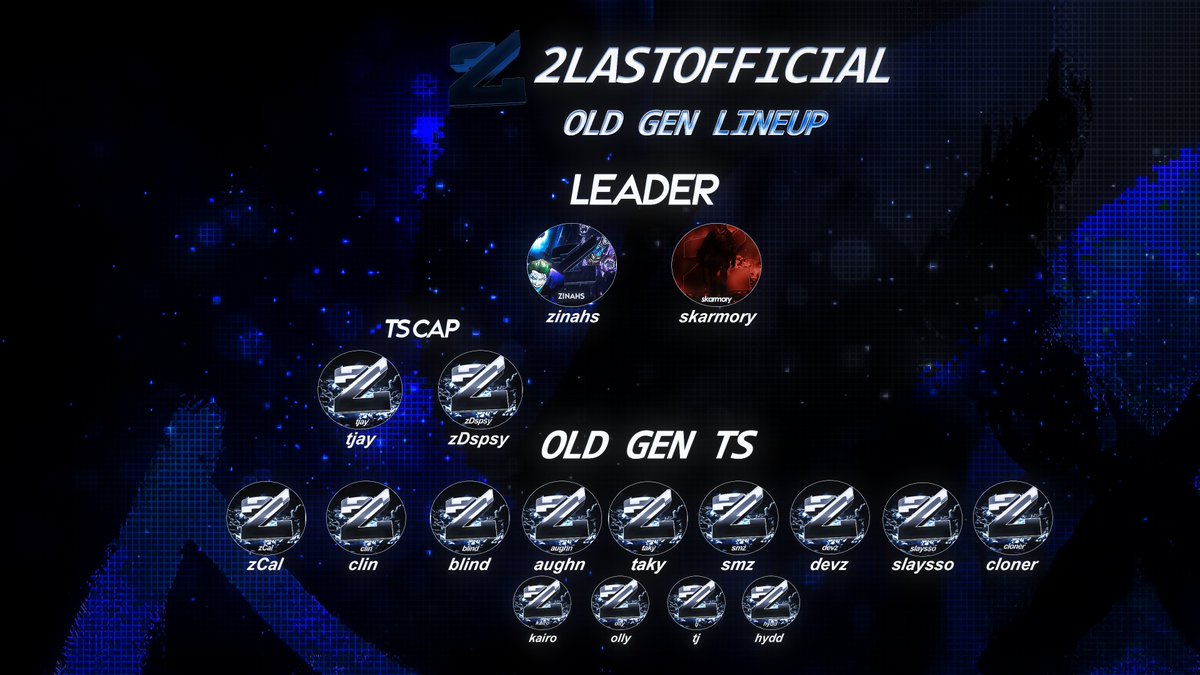 Want to welcome our old gen lineup 🔥🔥
<a href="/zinahsyo/">🃏</a> 
<a href="/skarmoryps3/">skarmory</a> 
<a href="/TGotKash/">Tjay 2L</a> 
<a href="/AquilaDispsy/">zDspsy 🦅</a> 
<a href="/erabaldy/">zcal</a> 
<a href="/setupshaketrix/">clin</a> 
<a href="/2blind__/">Blind 2K</a> 
@aughnokI 
<a href="/TTkzy/">taky...</a> 
<a href="/g4asz/">E7 SMZ 🇩🇿🦠</a> 
<a href="/aquiladevz/">Devz</a> 
<a href="/youngslaysso/">slaysso</a> 
<a href="/Cloner/">caden</a> 
<a href="/acexmwk/">kairo</a> 
<a href="/BruceSkree/">ScxmR-</a> 
<a href="/TJaayz/">TJ</a> 
<a href="/Hyderacts/">L3GiiT Hydd 10M ⌛</a>