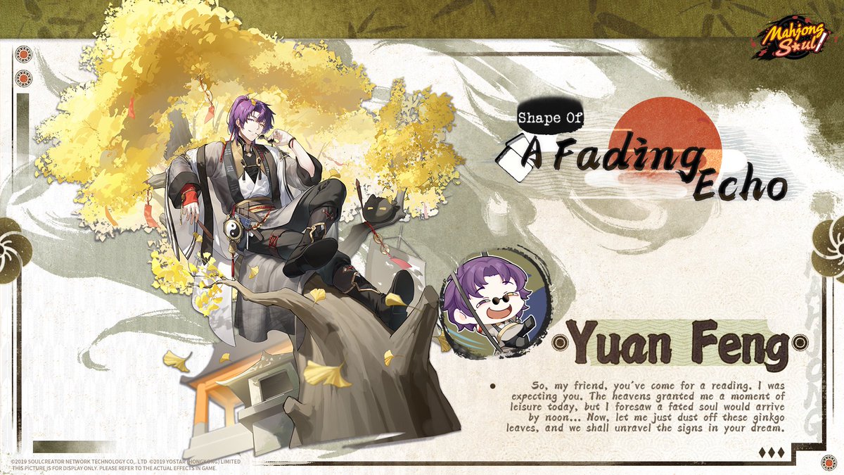 MahjongSoul_EN's tweet photo. [New Outfit - Shape of a Fading Echo - Yuan Feng]

"So, my friend, you've come for a reading. I was expecting you. The heavens granted me a moment of leisure today, but I foresaw a fated soul would arrive by noon..."

Follow & share for a chance to win the new Outfit! 3 winners drawn on X or FB after maintenance.

#MahjongSoul #Yostar
