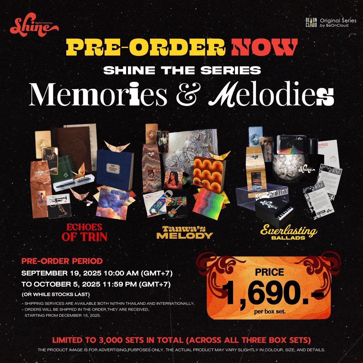 Shine_TheSeries's tweet photo. 📣📣 𝐏𝐑𝐄-𝐎𝐑𝐃𝐄𝐑 𝐍𝐎𝐖! 
https://t.co/DgdtKjESAN

Shine The Series: Memories & Melodies ("Shine" Official Merchandise)

🎺 Echoes of Trin  
🎸 Tanwa's Melody  
🎹 Everlasting Ballads (Krailert & Naran)  

ราคา 1,690 บาท (ต่อบ็อกซ์เซ็ต)
Price 1,690 THB per box set

🛒 พรีออเดอร์ได้ตั้งแต่วันที่ 19 กันยายน 2568 (10:00 น.) ถึงวันที่ 5 ตุลาคม 2568 (23:59 น.) หรือจนกว่าสินค้าจะหมด
🚚 จัดส่งสินค้าตามลำดับคำสั่งซื้อโดยเริ่มจัดส่งตั้งแต่วันที่ 15 ธันวาคม 2568 เป็นต้นไป
*เงื่อนไขเป็นไปตามที่บริษัทกำหนด

🛒 Pre-order period: September 19, 2025 (10 AM) to October 5, 2025 (11:59 PM), or while stocks last.
🚚 Orders will be shipped in sequence, from December 15, 2025, onward.
*The terms of service are as specified by the company.

#ShineMerchandise #ShineTheSeries