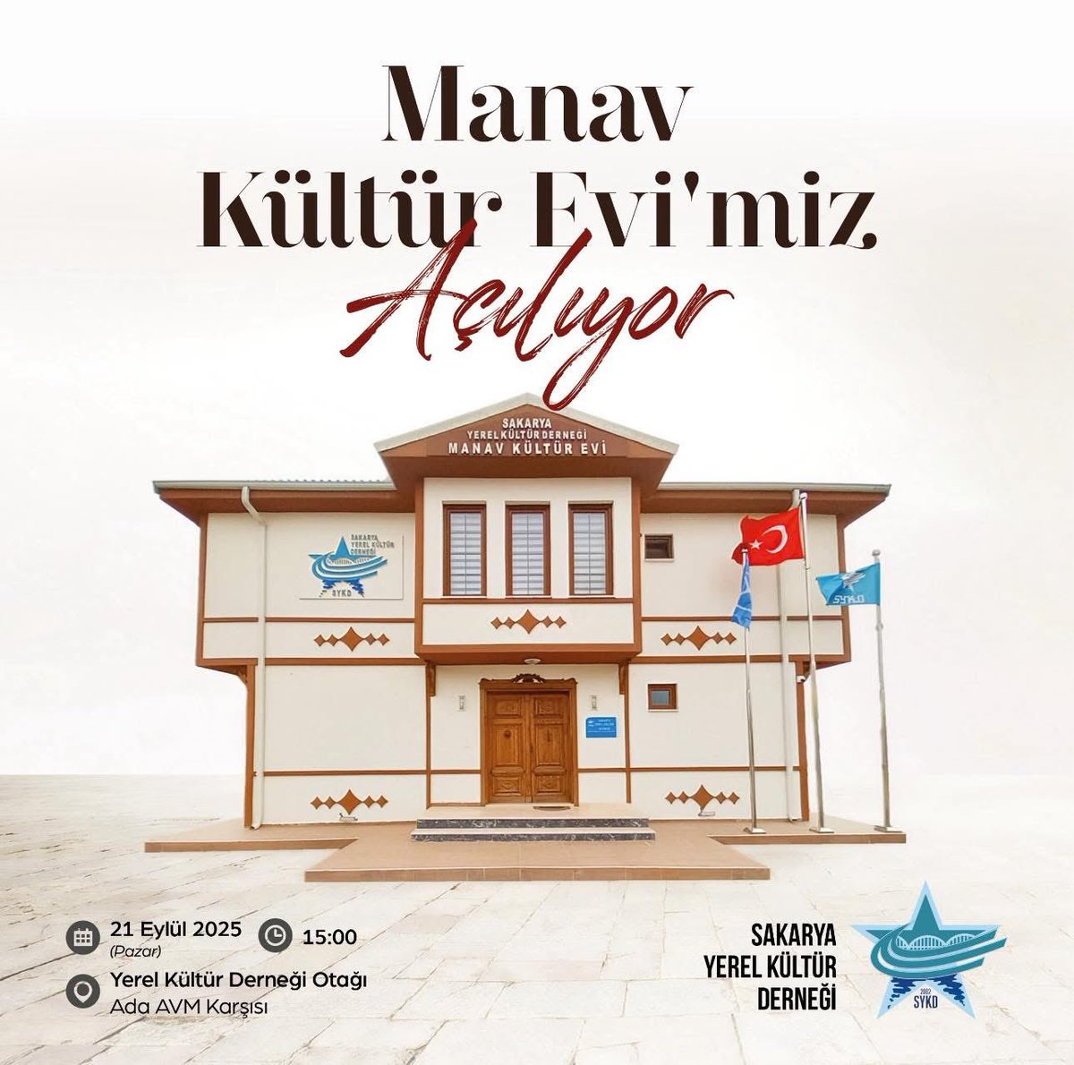MANAV Kültür Evimizin 
21.Eylül.2025 PAZAR günü- 15:00 da Açılışını yapmak üzere,Tüm Kurucularımızı, Y.İstişare Kurulu Üyelerimizi, Yöneticilerimizi, Kadim Kültürümüzün Temsilcisi Tüm Üyelerimizi ve Sakarya’lı Hemşehrilerimizle Kucaklaşmak üzere Bekliyoruz.
İbrahim ŞAHİN
SYKD Bşk