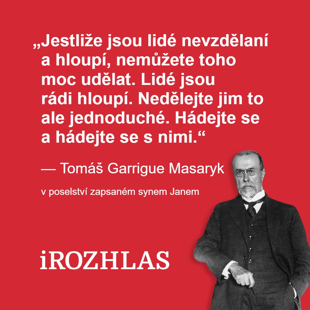 V Lánech rozpečetili obálku s dosud neznámými slovy prezidenta Tomáše Garrigua Masaryka. Co v ní stojí?

„Jestliže jsou lidé nevzdělaní a hloupí, nemůžete toho moc udělat,“ zaznamenal třeba jeho syn Jan. irozhl.as/xlS