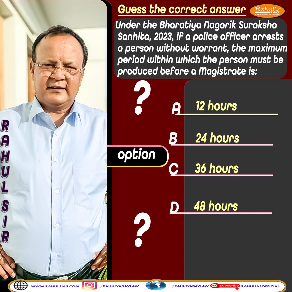 RahulsIAS's tweet image. Guess the Correct Answer
Question- Under the Bharatiya Nagarik Suraksha Sanhita, 2023, if a police officer arrests a person without warrant, the maximum period within which the person must be produced before a Magistrate is:
#rahulsir #rahulslaw #mcqchallenge #MCQ #MCQsTest