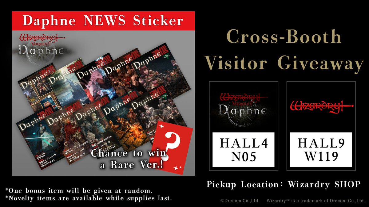 [Special giveaway]

The "Daphne NEWS Sticker" is back for #TGS2025! 
We're giving it away as a special prize to everyone who completes our booth mission!!

◆ MISSION ◆
Collect all 6 of giveaways from our booths, 
then present them at the [Wizardry SHOP] to claim your prize.