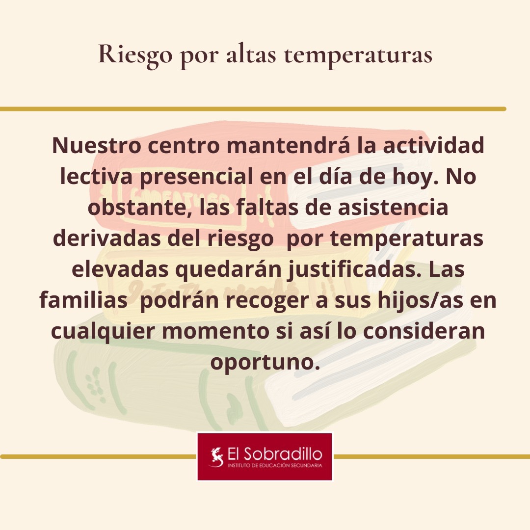 La Agencia de Meteorología prevé temperaturas superiores a los 37º.El IES El Sobradillo mantendrá la actividad lectiva presencial siempre que la Consejería de Educación no determine la suspensión de la misma.